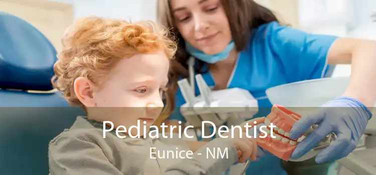 Pediatric Dentist Eunice - NM