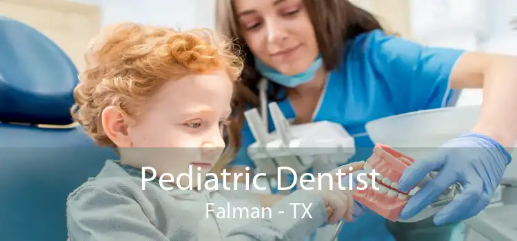 Pediatric Dentist Falman - TX