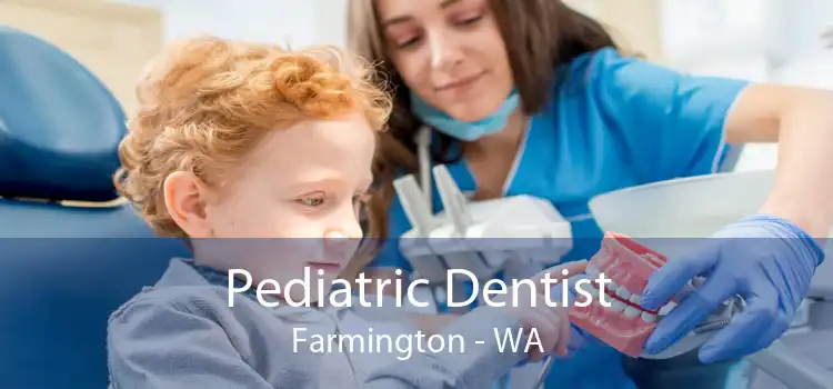 Pediatric Dentist Farmington - WA