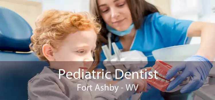 Pediatric Dentist Fort Ashby - WV