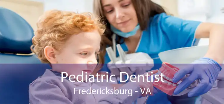 Pediatric Dentist Fredericksburg - VA