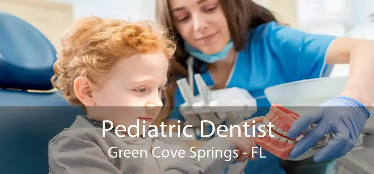 Pediatric Dentist Green Cove Springs - FL