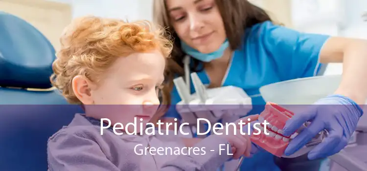 Pediatric Dentist Greenacres - FL