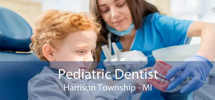 Pediatric Dentist Harrison Township - MI