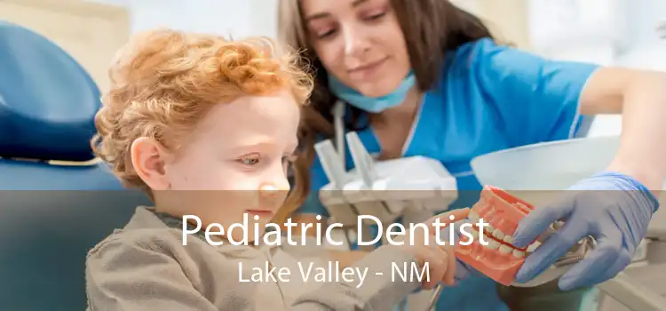Pediatric Dentist Lake Valley - NM