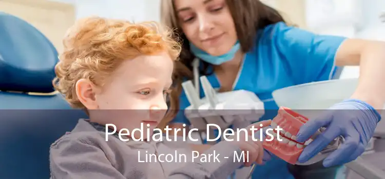 Pediatric Dentist Lincoln Park - MI