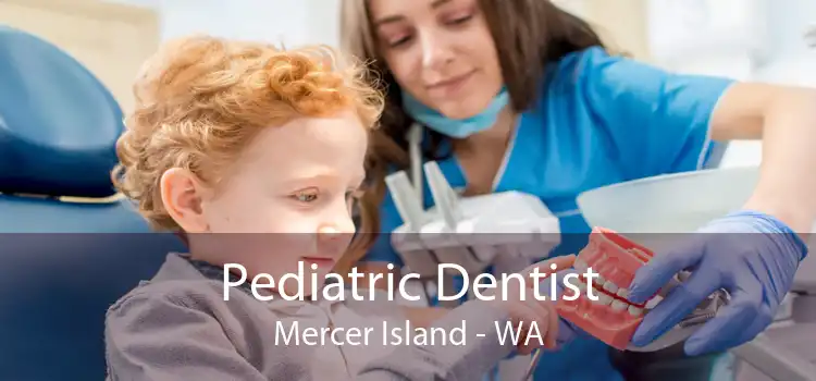 Pediatric Dentist Mercer Island - WA