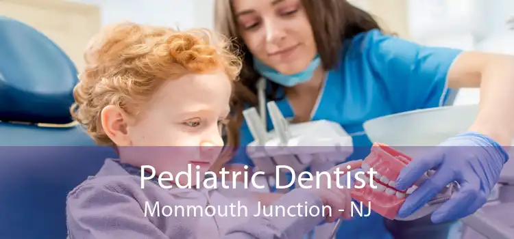 Pediatric Dentist Monmouth Junction - NJ