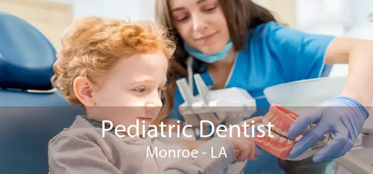Pediatric Dentist Monroe - LA