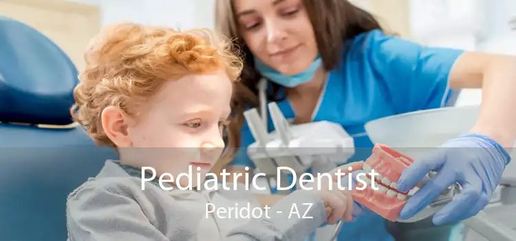 Pediatric Dentist Peridot - AZ