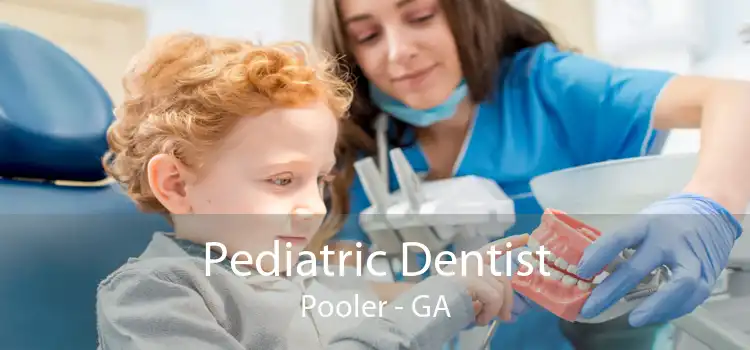 Pediatric Dentist Pooler - GA