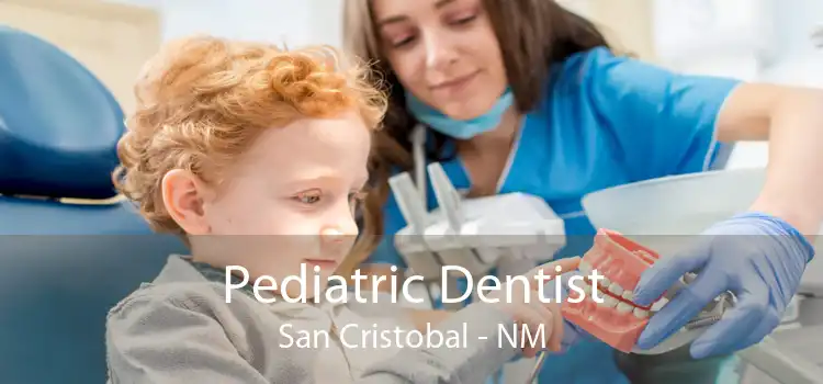 Pediatric Dentist San Cristobal - NM
