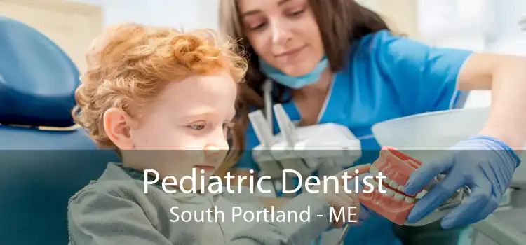 Pediatric Dentist South Portland - ME