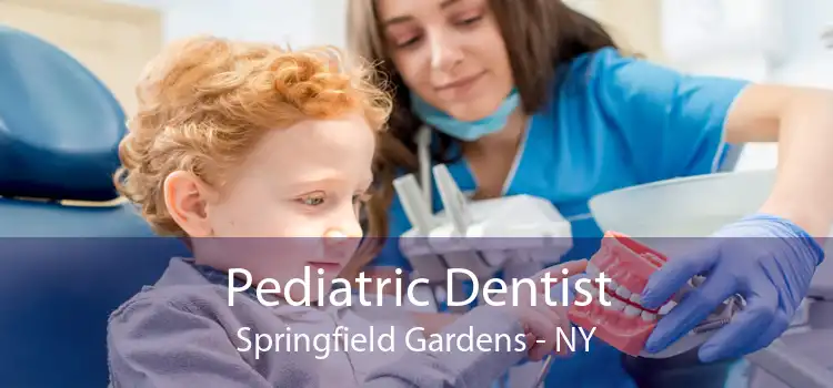 Pediatric Dentist Springfield Gardens - NY