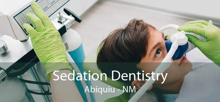 Sedation Dentistry Abiquiu - NM