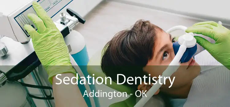 Sedation Dentistry Addington - OK