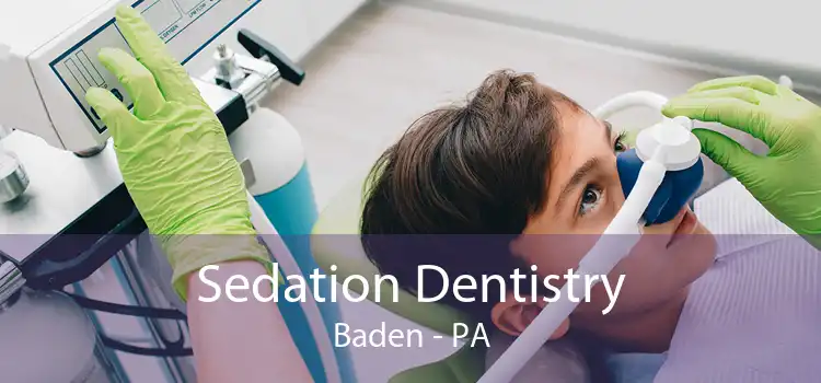 Sedation Dentistry Baden - PA