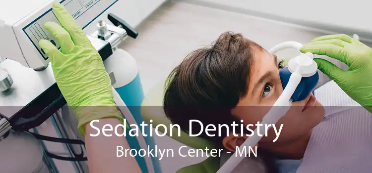 Sedation Dentistry Brooklyn Center - MN