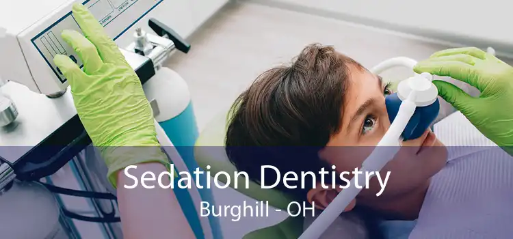 Sedation Dentistry Burghill - OH