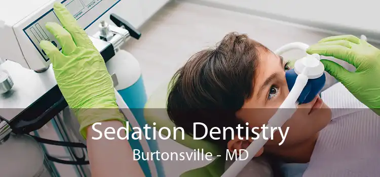 Sedation Dentistry Burtonsville - MD