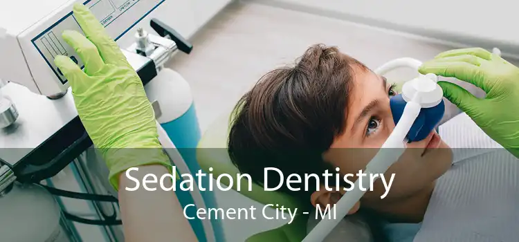Sedation Dentistry Cement City - MI