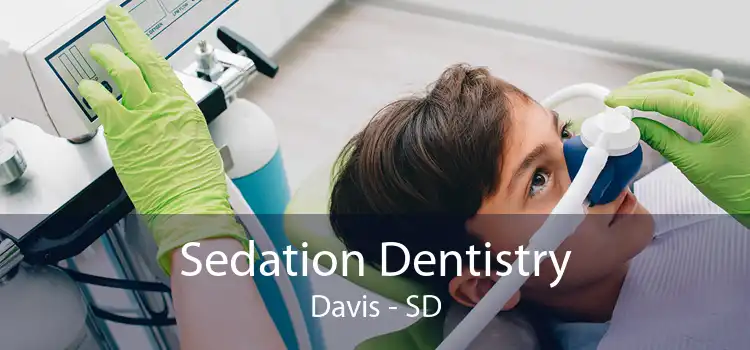 Sedation Dentistry Davis - SD