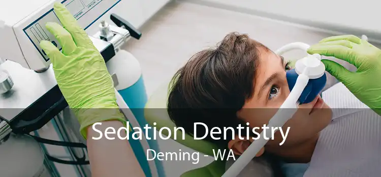 Sedation Dentistry Deming - WA