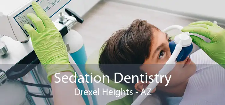 Sedation Dentistry Drexel Heights - AZ