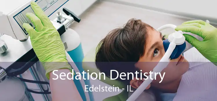 Sedation Dentistry Edelstein - IL