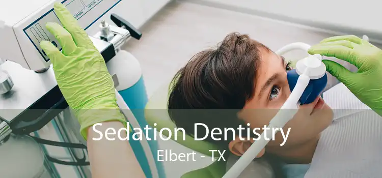Sedation Dentistry Elbert - TX
