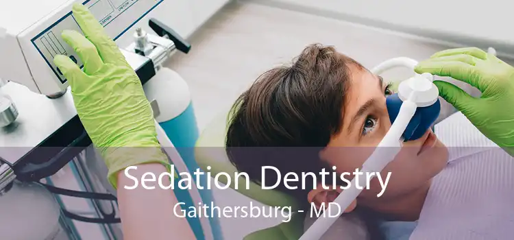 Sedation Dentistry Gaithersburg - MD