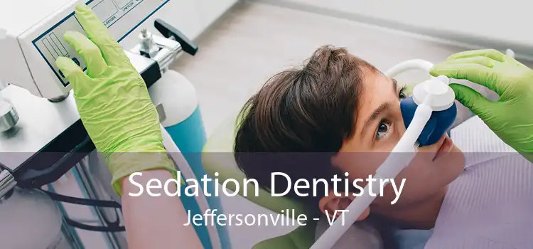 Sedation Dentistry Jeffersonville - VT