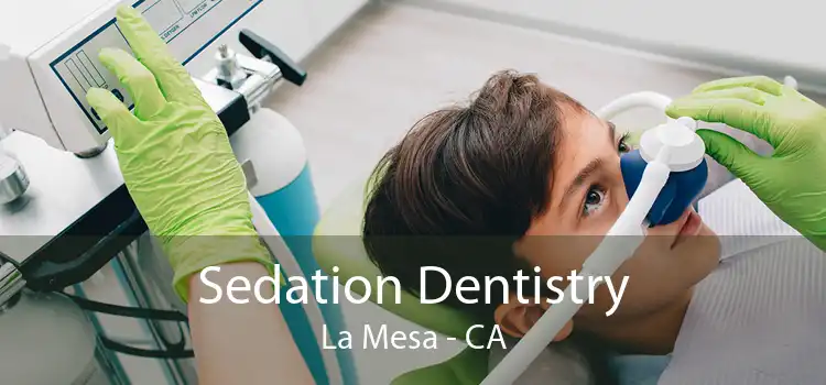 Sedation Dentistry La Mesa - CA