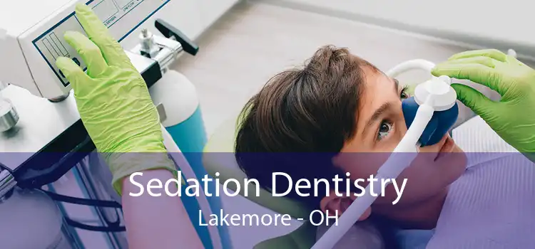 Sedation Dentistry Lakemore - OH