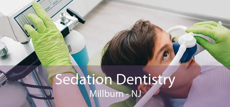 Sedation Dentistry Millburn - NJ