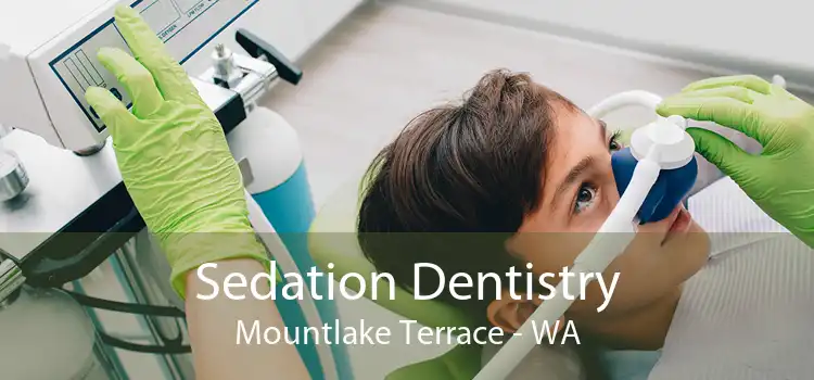 Sedation Dentistry Mountlake Terrace - WA