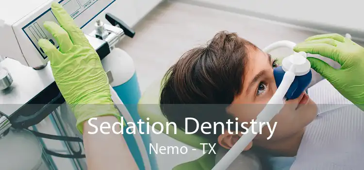 Sedation Dentistry Nemo - TX