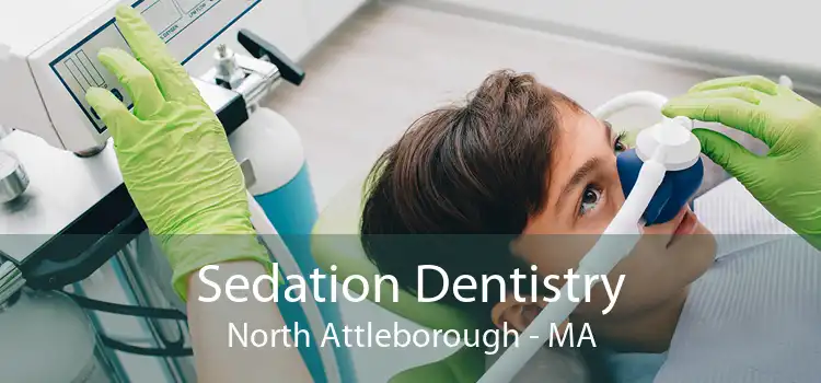 Sedation Dentistry North Attleborough - MA