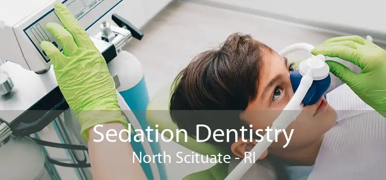 Sedation Dentistry North Scituate - RI
