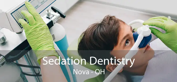 Sedation Dentistry Nova - OH