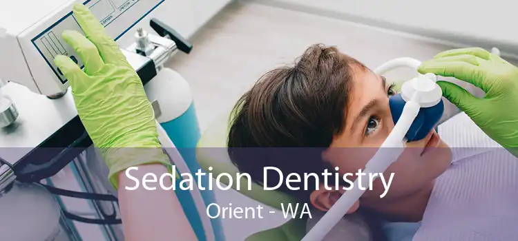 Sedation Dentistry Orient - WA