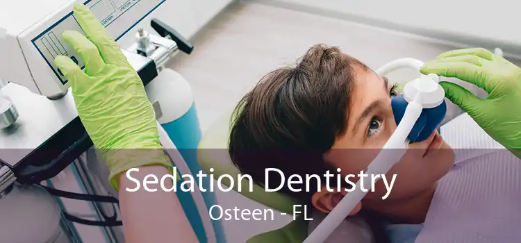 Sedation Dentistry Osteen - FL