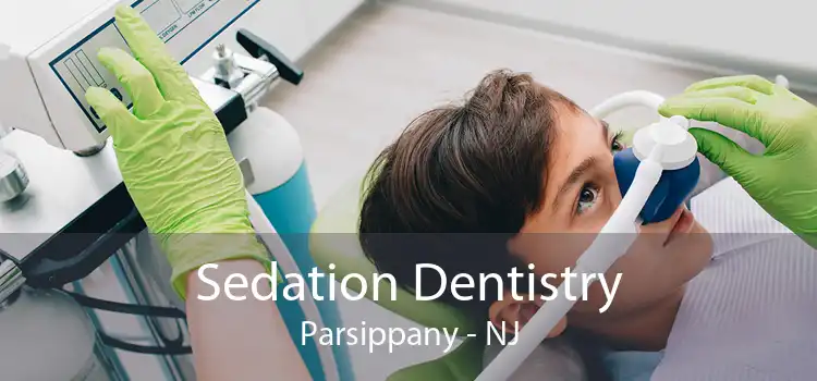 Sedation Dentistry Parsippany - NJ