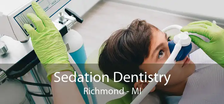 Sedation Dentistry Richmond - MI