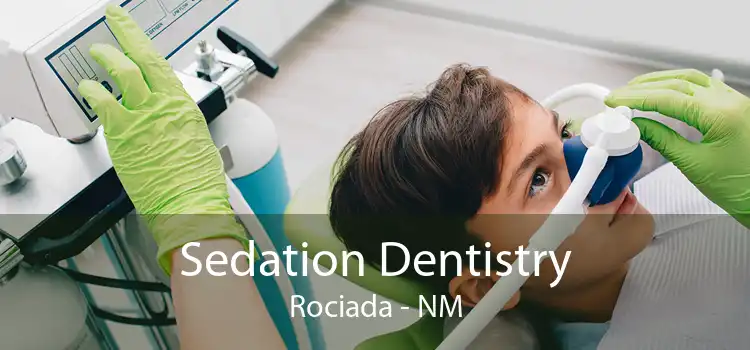 Sedation Dentistry Rociada - NM