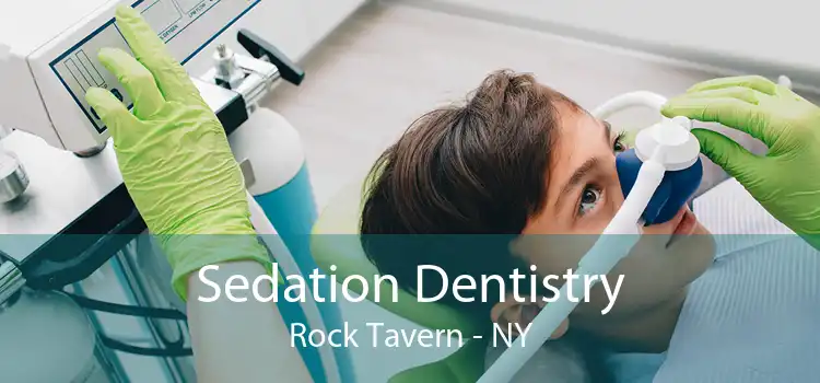 Sedation Dentistry Rock Tavern - NY