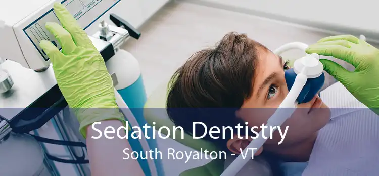 Sedation Dentistry South Royalton - VT