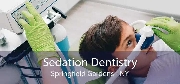 Sedation Dentistry Springfield Gardens - NY