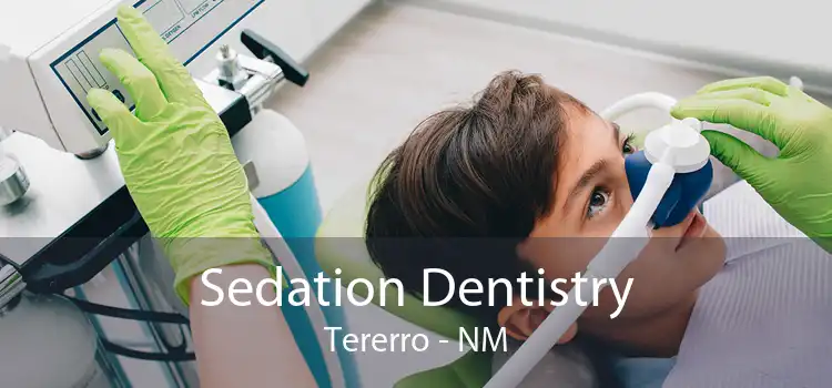 Sedation Dentistry Tererro - NM