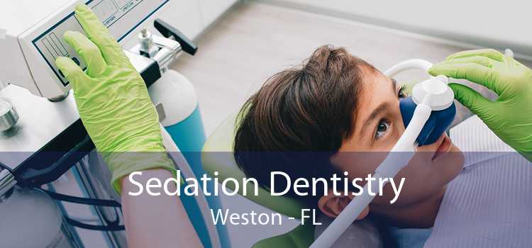 Sedation Dentistry Weston - FL